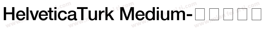 HelveticaTurk Medium字体转换